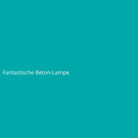 Fantastische Beton-Lampe