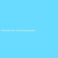 Fantastischer Stahl-Handschuhe